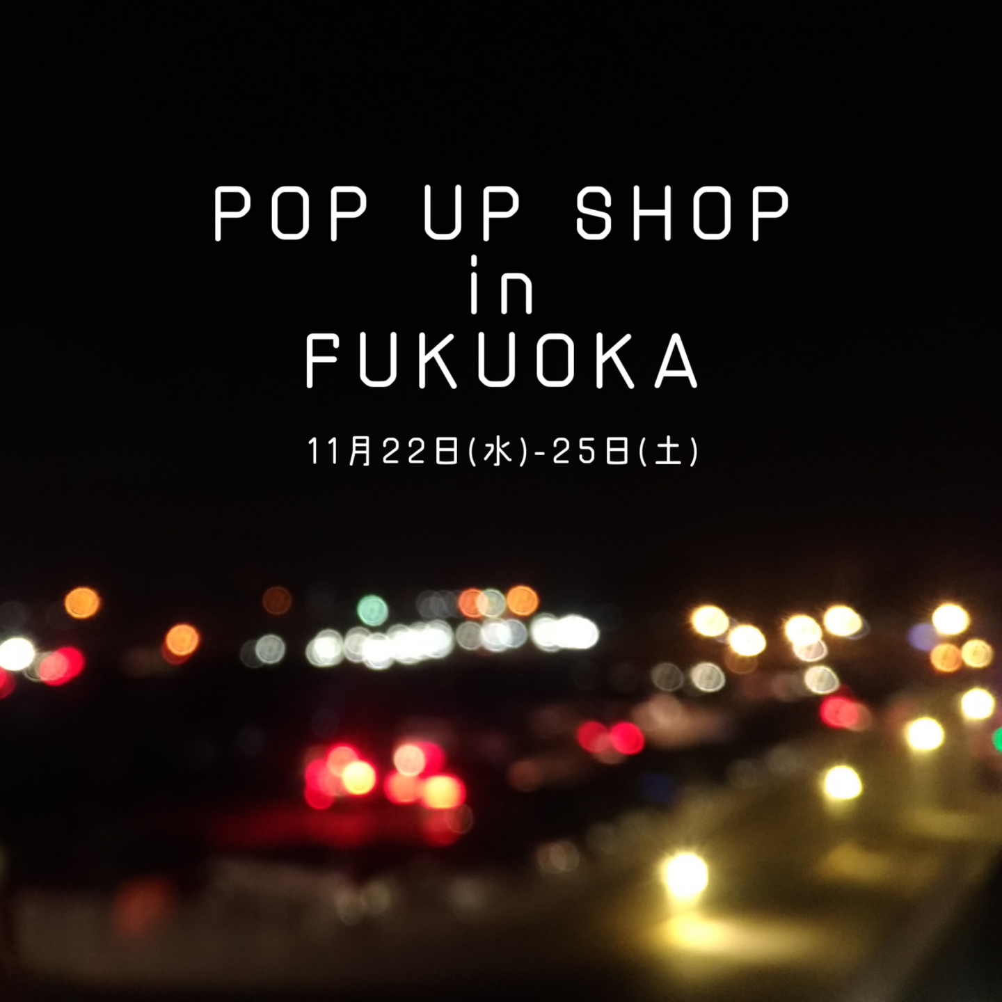 POP UP SHOP in FUKUOKA